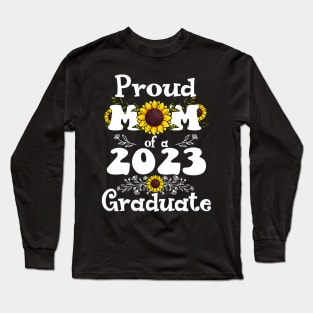 Proud Mom of a Class of 2023 Graduate Long Sleeve T-Shirt